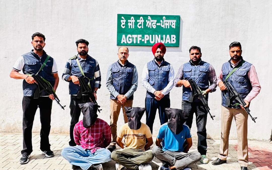 ਪੰਜਾਬ ਪੁਲਿਸ ਦੀ ਏ.ਜੀ.ਟੀ.ਐਫ. ਨੇ ਵਿਦੇਸ਼ੀ ਗੈਂਗਸਟਰਾਂ ਗੋਲਡੀ ਬਰਾੜ ਅਤੇ ਰੋਹਿਤ ਗੋਦਾਰਾ ਦੇ ਤਿੰਨ ਕਾਰਕੁਨਾਂ ਨੂੰ ਕੀਤਾ ਗ੍ਰਿਫਤਾਰ